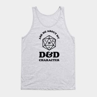 Ask Me About My DnD Character D20 Nat20 Tank Top